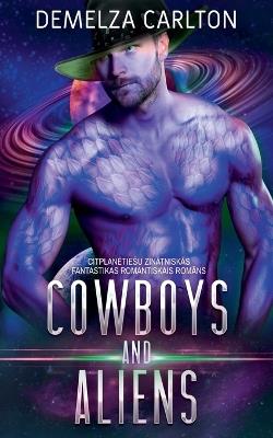 Cowboys and Aliens: Citplanētiesu Zinātniskās Fantastikas Romantiskais Romāns - Demelza Carlton - cover