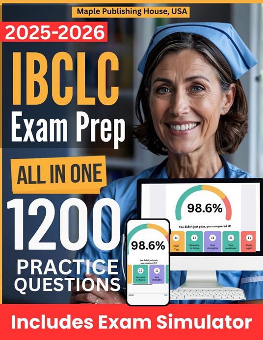 All-in-One IBCLC Exam Prep | Rewiew + Online Exam Simulator | 6 Tests & 1200 Questions | IBLCE International Board Certified Lactation Consultant Study Guide