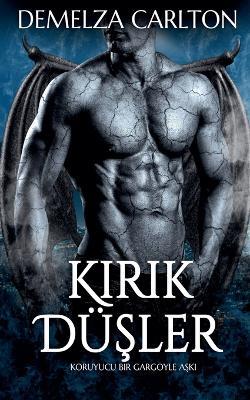 Kırık Düşler: Koruyucu Bir Gargoyle Aşkı - Demelza Carlton - cover