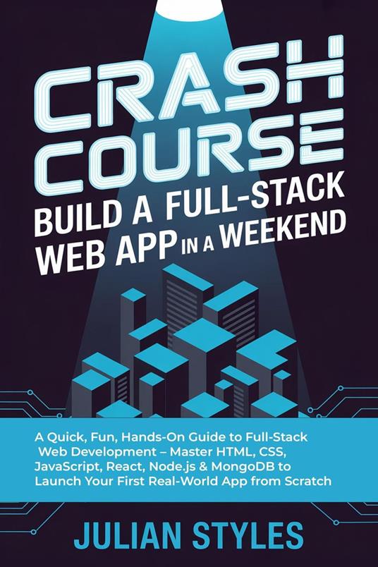 Crash Course: Build a Full-Stack Web App in a Weekend
