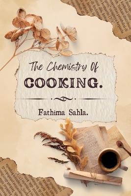 The Chemistry of Cooking - Fathima Sahla - cover