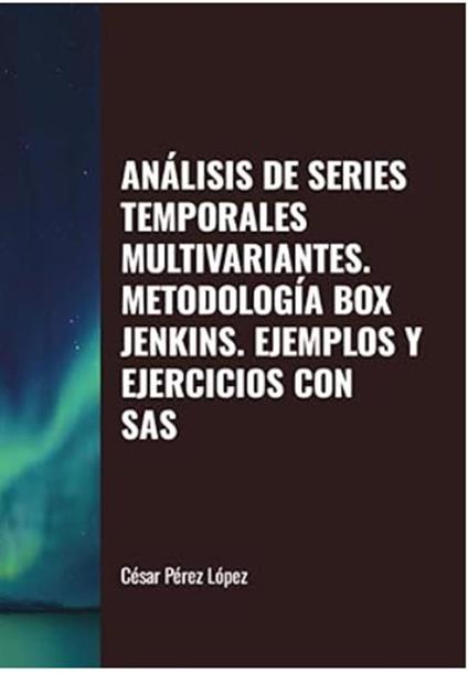 Análisis de Series Temporales Multivariantes: Metodología Box Jenkins. Ejemplos y Ejercicios con SAS