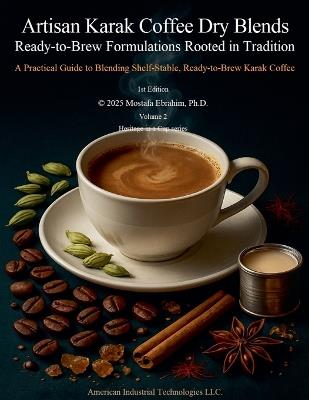 Artisan Karak Coffee Dry Blends: Ready-to-Brew Formulations Rooted in Tradition - Mostafa Ebrahim - cover