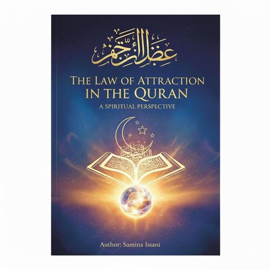 The Law of Attraction in the Quran: A Spiritual Perspective
