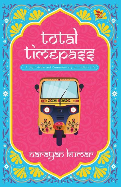 Total Timepass-A Light-Hearted Commentary on Indian Life