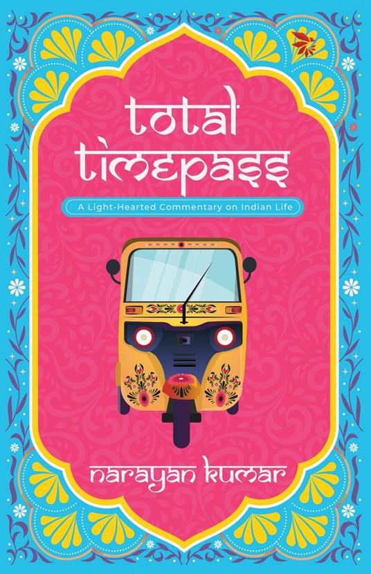Total Timepass-A Light-Hearted Commentary on Indian Life