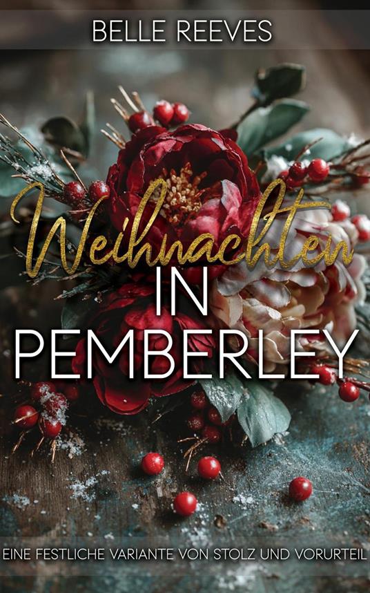 Weihnachten in Pemberley: Eine festliche Variante von Stolz und Vorurteil