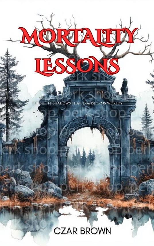 Mortality Lessons - McArthur Zechariah Brown Jr - ebook
