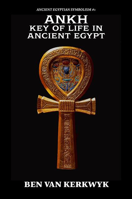 Ankh, Key of Life in Ancient Egypt
