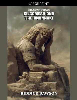 Gilgamesh and the Anunnaki - Riddick Dawson - cover