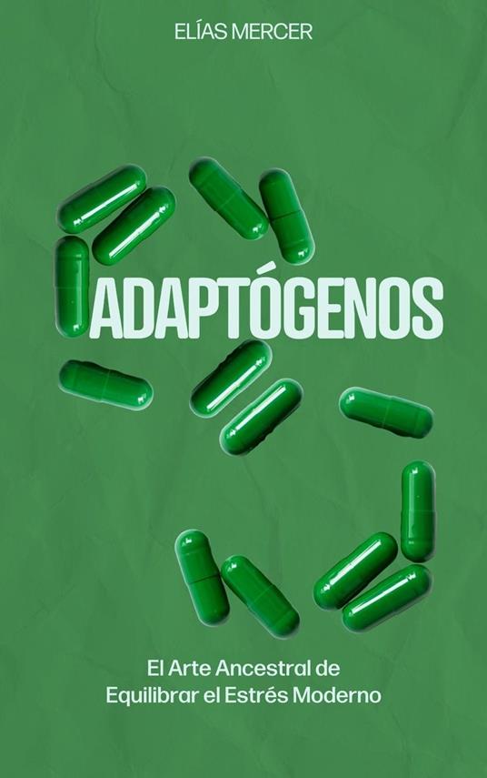 Adaptógenos El Arte Ancestral de Equilibrar el Estrés Moderno