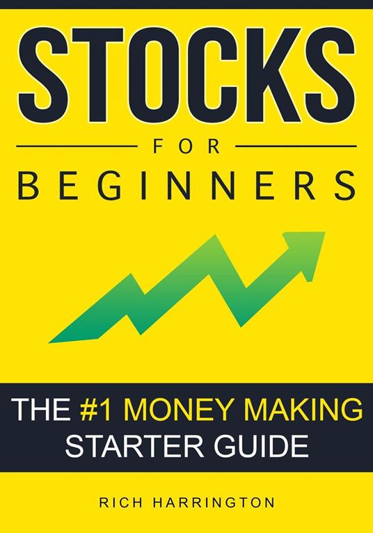 Stocks for Beginners: The #1 Money Making Starter Guide