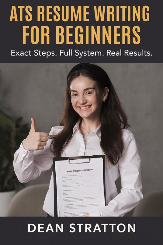 ATS Resume Writing for Beginners – Exact Steps. Full System. Real Results.