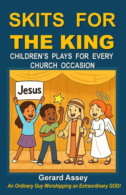 Skits for the King Children’s Plays for Every Church Occasion