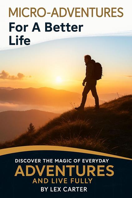 Micro-Adventures for a Better Life