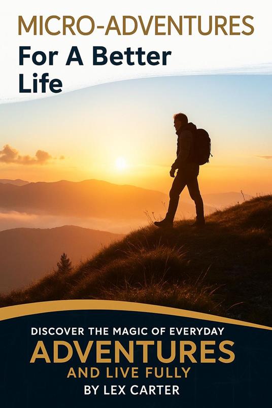 Micro-Adventures for a Better Life