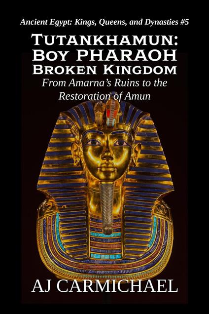 Tutankhamun: Boy Pharaoh, Broken Kingdom