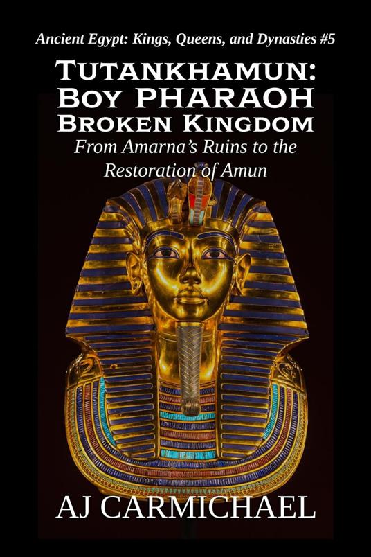 Tutankhamun: Boy Pharaoh, Broken Kingdom