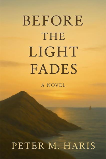 Before the Light Fades A Novel