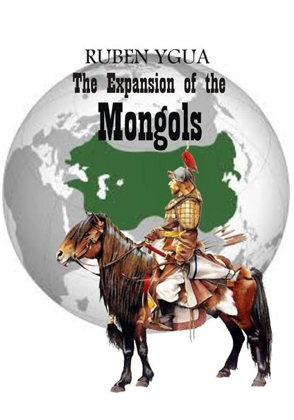 The Expansion of the Mongols