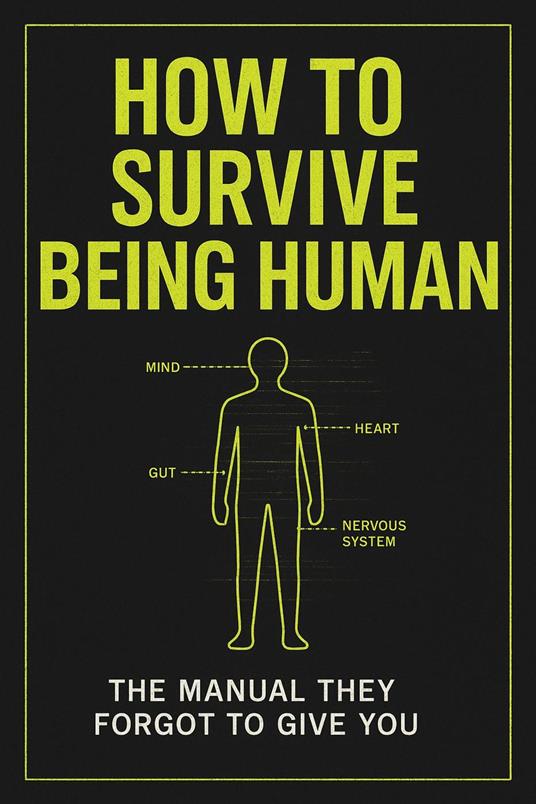 How To Survive Being Human