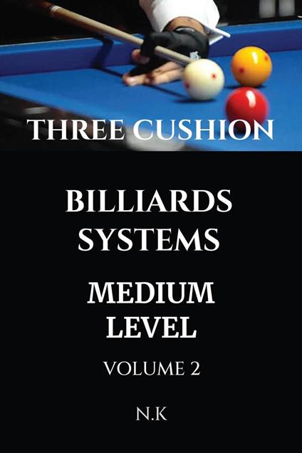 Three Cushion Billiards Systems - Medium Level - Volume 2