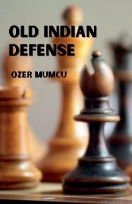 Old Indian Defense - Özer Mumcu - cover