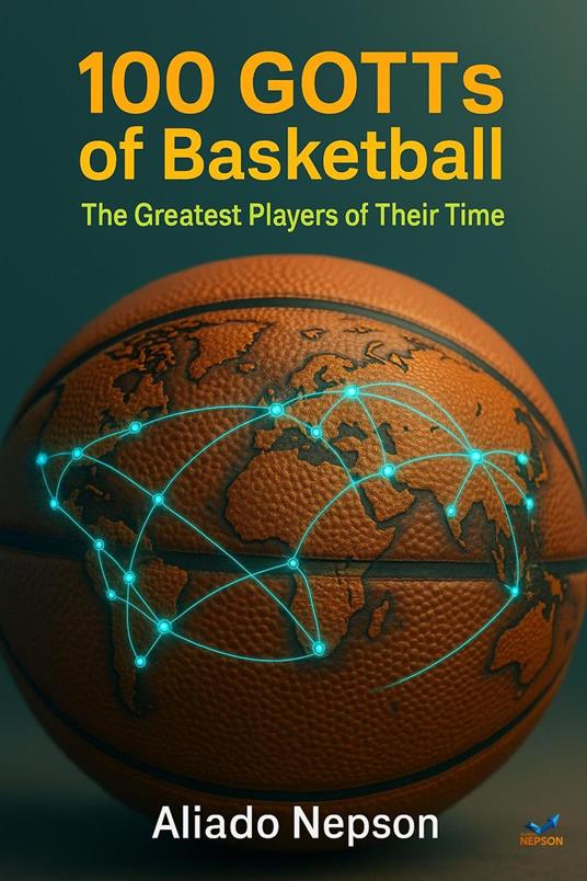 100 GOTTs of Basketball: The Greatest Players of Their Time