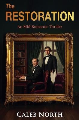 The Restoration - An MM Romantic Thriller - Caleb North - cover