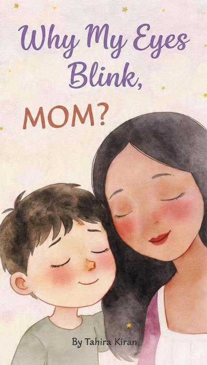 Why My Eyes Blink, MOM? - Tahira kiran - ebook