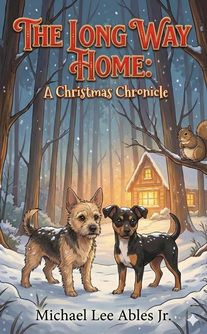 The Long Way Home: A Christmas Chronicle - Michael Lee Ables Jr. - ebook