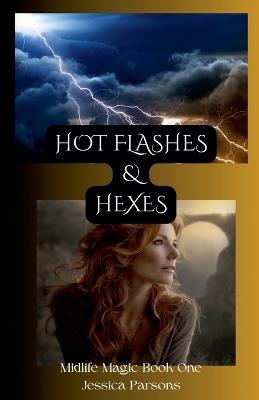 Hot Flashes and Hexes - Jessica Parsons - cover