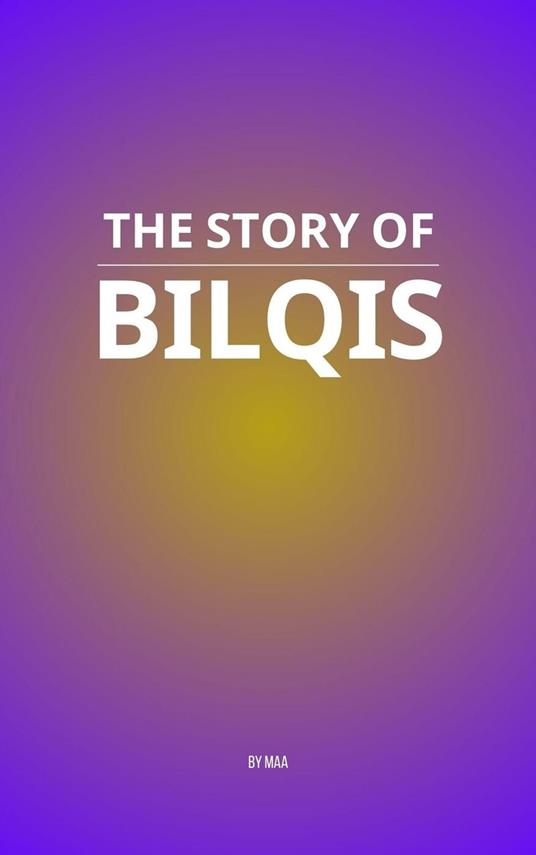 The Story of Bilqis