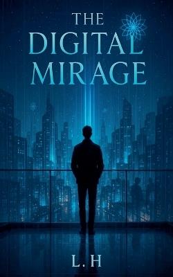 The Digital Mirage - Hamza Laaouamri - cover