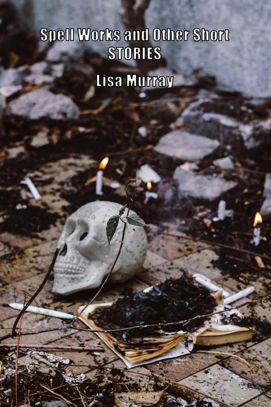 Spell Works and Other Short Stories