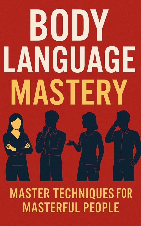 Body Language Mastery