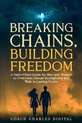 Breaking Chains, Building Freedom - Coach Charles Digital - cover