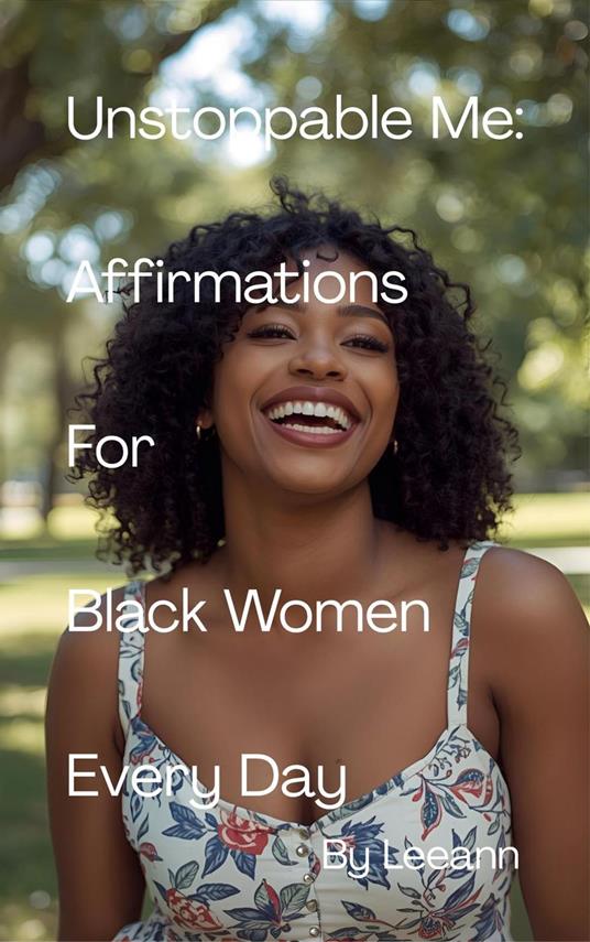 Unstoppable Me: Affirmations For Black Women Every Day
