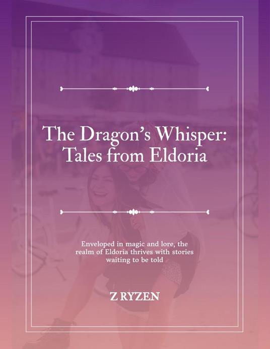 The Dragon's Whisper : Tales From Eldoria - Z Ryzen - ebook