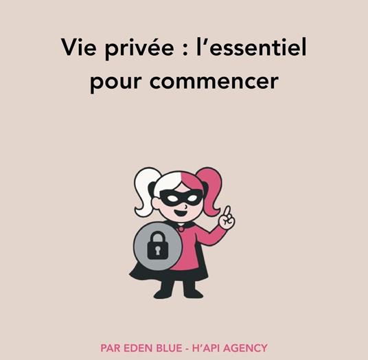 Vie Privée : l’essentiel pour commencer