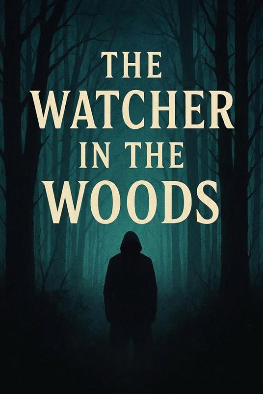 The Watcher in the Woods