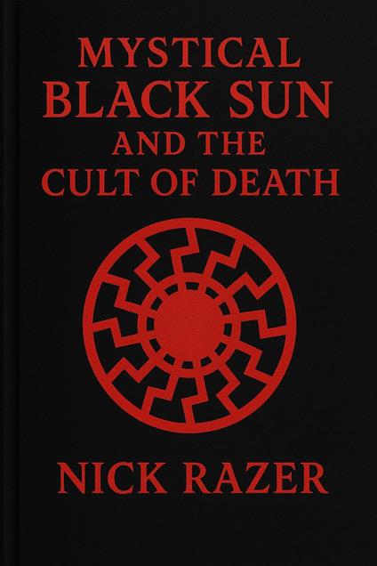 Mytical Black Sun And The Cult Of Death