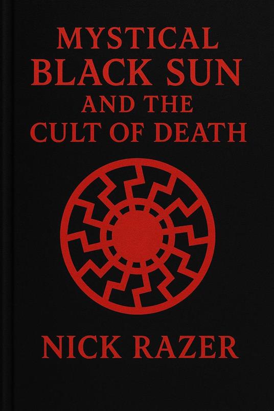 Mytical Black Sun And The Cult Of Death