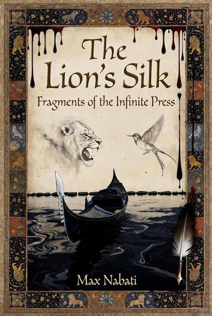 The Lion’s Silk: Fragments of the Infinite Press