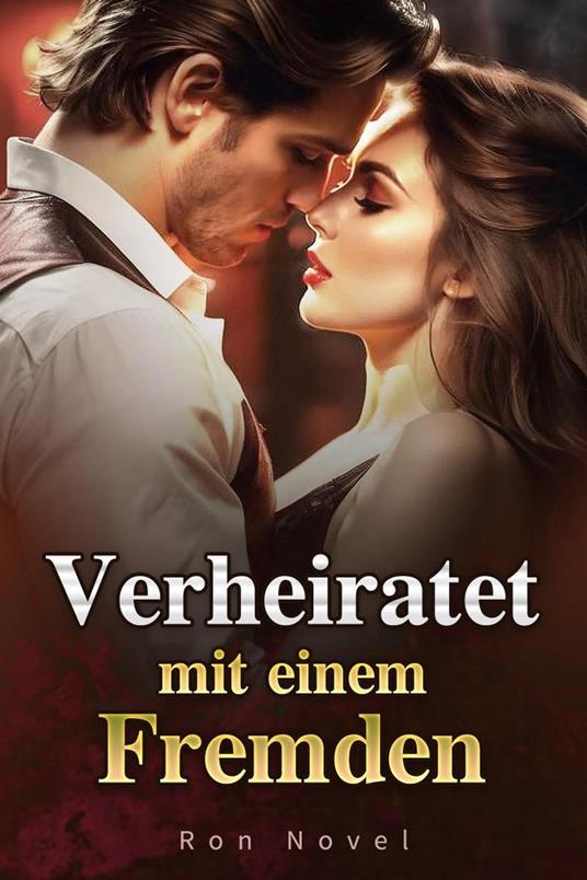 Verheiratet mit einem Fremden - Ron Novel - ebook