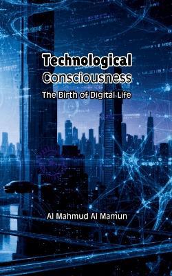 Technological Consciousness - Al Mahmud Al Mamun - cover