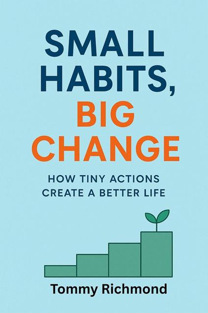 Small Habits, Big Change