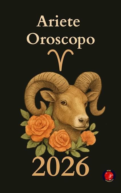 Ariete Oroscopo 2026 - Alina Rubi - ebook