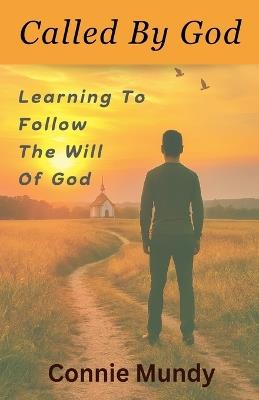 Called By God, Learning To Follow The Will Of God - Connie Mundy - cover