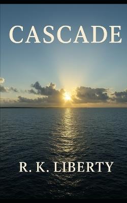 Cascade - R.K. Liberty - ebook